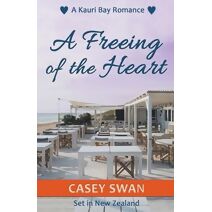 Freeing of the Heart (Kauri Bay Romance)