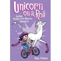 Unicorn on a Roll (Phoebe and Her Unicorn)