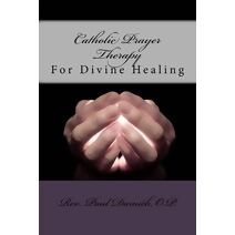 Catholic Prayer Therapy (Catholic Prayer Therapy)