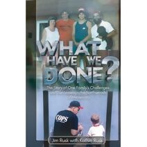 What Have We Done?, The story of one family's challenges and successes in the Northwoods of Minnesota