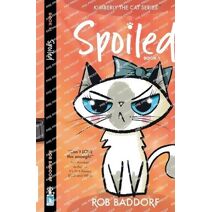 Spoiled (Kimberly the Cat Series. Funny Christian Adventure, 8 to 12.)