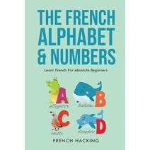 French Alphabet & Numbers - Learn French for Absolute Beginners