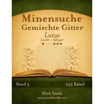 Minensuche Gemischte Gitter Luxus - Leicht bis Schwer - Band 5 - 255 Rätsel (Minensuche)