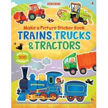 Make a Picture Sticker Book Trains, Trucks & Tractors (Make a Picture)