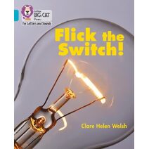 Flick the Switch! (Collins Big Cat Phonics for Letters and Sounds)