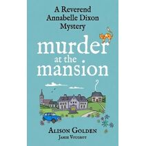 Murder at the Mansion (Reverend Annabelle Dixon Mystery)