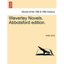Waverley Novels. Abbotsford edition. VOL. IV