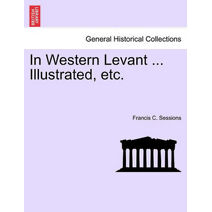 In Western Levant ... Illustrated, Etc.