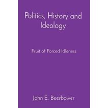 Politics, History and Ideology