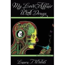 My Love Affair With Drugs (My Love Affairs)