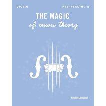Magic of Music Theory Pre-Reading A Violin
