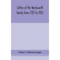 Letters of the Wordsworth family from 1787 to 1855