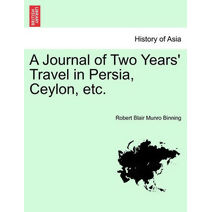 Journal of Two Years' Travel in Persia, Ceylon, Etc.