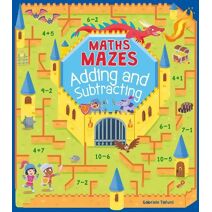 Maths Mazes: Adding and Subtracting (Super Stars Activity Books)