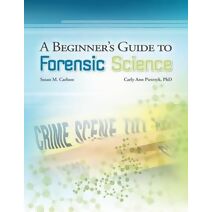 Beginner's Guide to Forensic Science (Qsp Science, Technology, Engineering, and Math Textbook)
