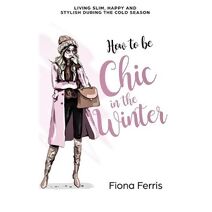 How to be Chic in the Winter (Seasonal Chic)