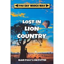 Lost in Lion Country (You Say Which Way)