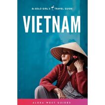Vietnam (Solo Girl's Travel Guide)