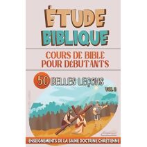 Cours de Bible pour D�butants (L'Enseignement Dans La Classe Biblique)