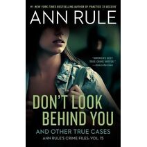 Don't Look Behind You (Ann Rule's Crime Files)