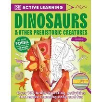 Active Learning Dinosaurs and Other Prehistoric Creatures (DK Active Learning)