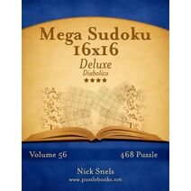 Mega Sudoku 16x16 Deluxe - Diabolico - Volume 56 - 468 Puzzle (Sudoku)