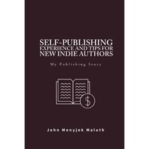 Self-Publishing Experience and Tips for new indie authors (Self-Publishing)