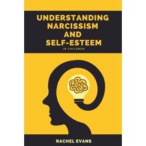 Understanding Narcissism and Self-Esteem in Children