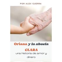 Oriana y la abuela Clara, una historia de amor y dinero
