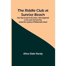 Riddle Club at Sunrise Beach; How they toured to the shore, what happened on the sand and how they solved the mystery of Rattlesnake Island