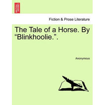 Tale of a Horse. by "Blinkhoolie.."