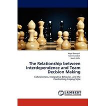 Relationship between Interdependence and Team Decision Making