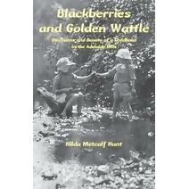 Blackberries and Golden Wattle