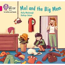 Mel and the Big Mess (Collins Big Cat Phonics for Letters and Sounds)