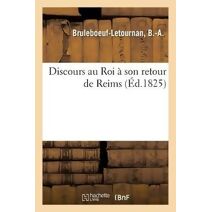 Discours Au Roi A Son Retour de Reims