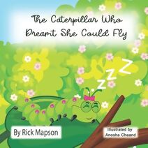 Caterpillar Who Dreamt She Could Fly
