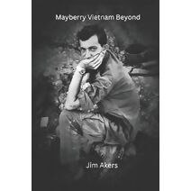 Mayberry-Vietnam-and Beyond