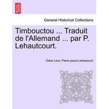 Timbouctou ... Traduit de L'Allemand ... Par P. Lehautcourt.