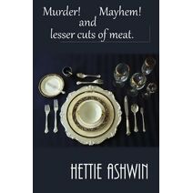 Murder! Mayhem! and Lesser Cuts of Meat (12 Terrific Laugh Out Loud)