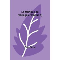 fabrique de mariages (Volume 5)