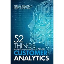 52 Things We Wish Someone Had Told Us About Customer Analytics