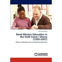Basel Mission Education in the Gold Coast / Ghana (1950-2007)