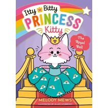 Itty Bitty Princess Kitty: The Royal Ball (Itty Bitty Princess Kitty)