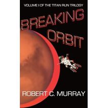Breaking Orbit (Titan Run Trilogy)