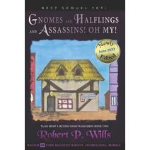 Gnomes, and Halflings, and Assassins! Oh My! (Tales from a Second-Hand Wand Shop)