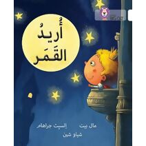 I Want the Moon (Collins Big Cat Arabic Reading Programme)