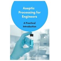 Aseptic Processing for Engineers