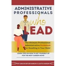 Administrative Professionals Who Lead