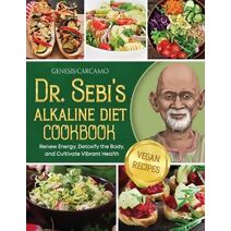Dr. Sebi's Alkaline Diet Cookbook