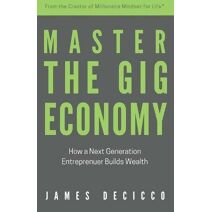 Master The Gig Economy (Master the Gig Economy)